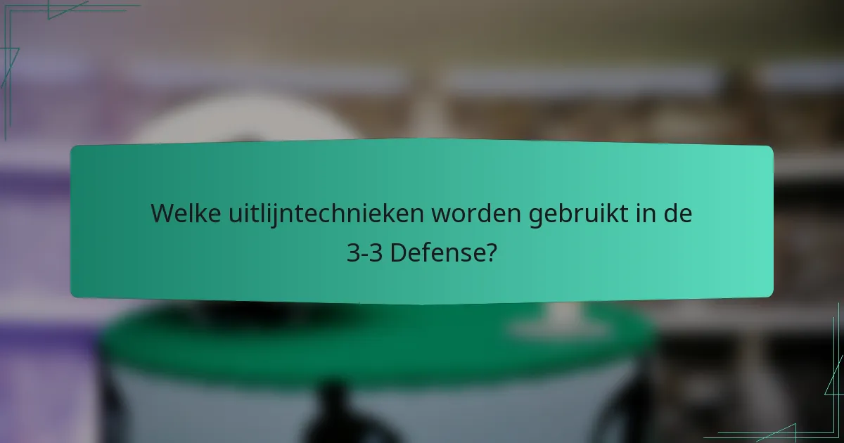 Welke uitlijntechnieken worden gebruikt in de 3-3 Defense?
